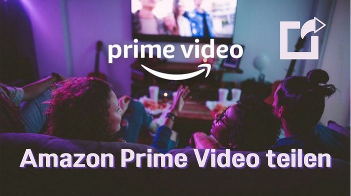 Amazon Prime Video teilen